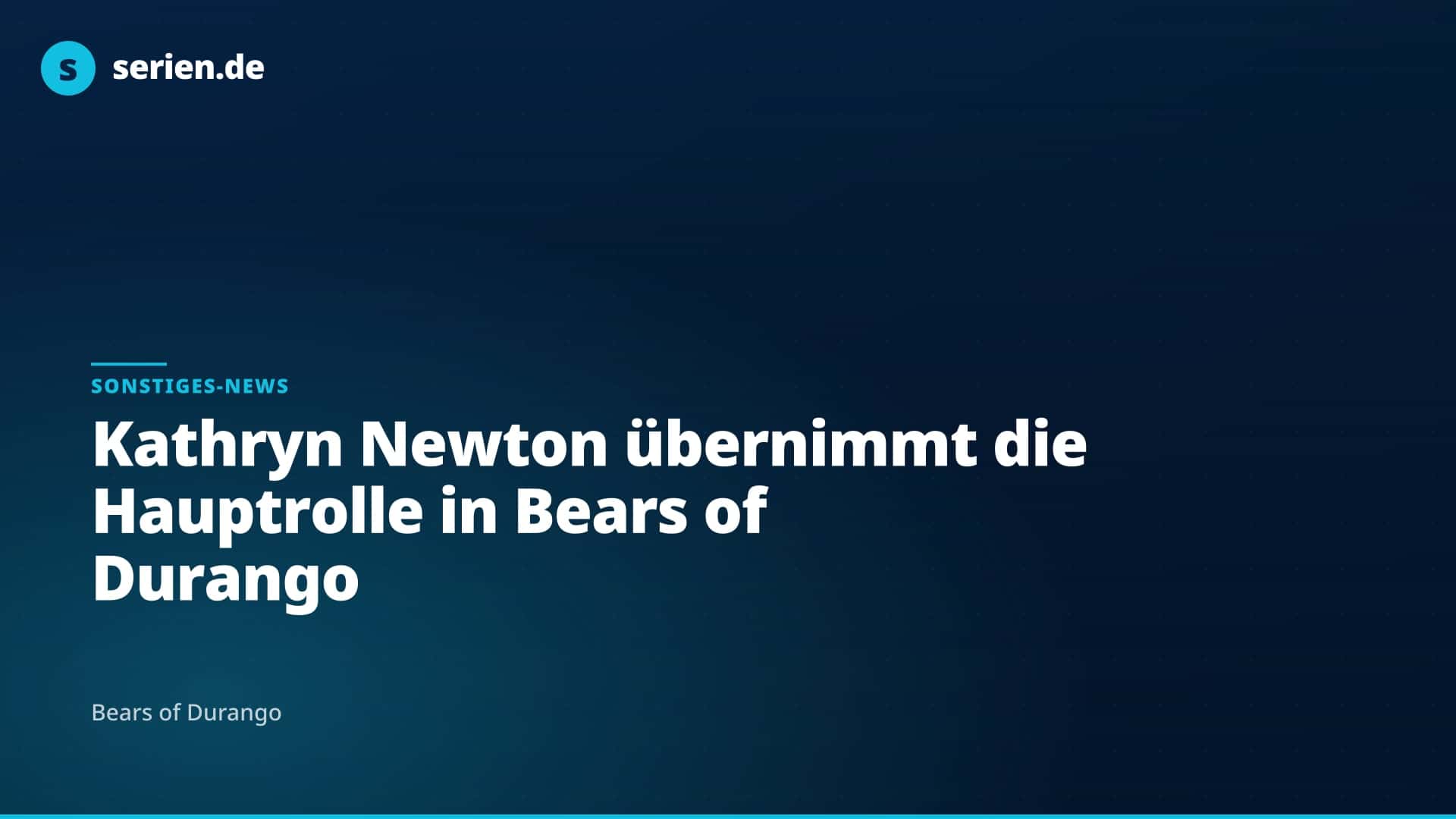 Kathryn Newton übernimmt die Hauptrolle in Bears of Durango