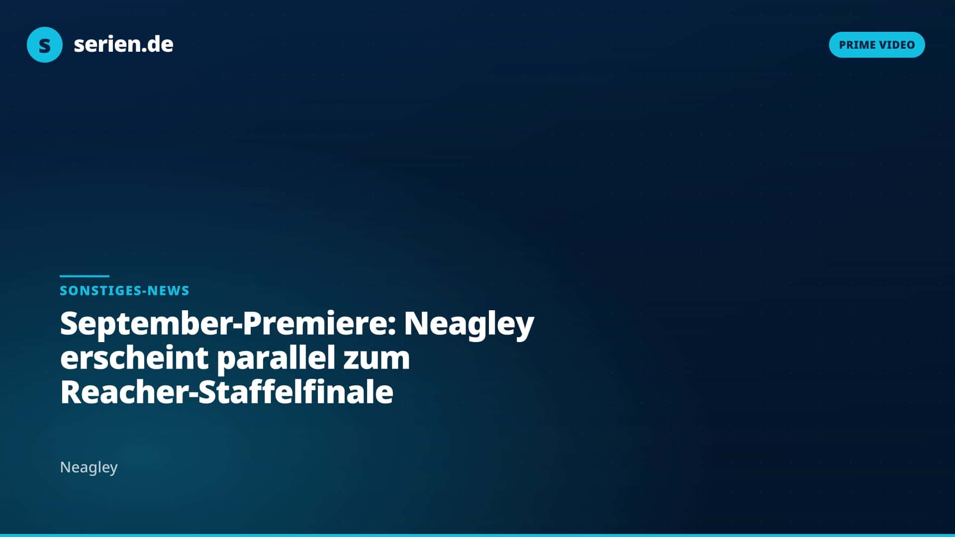 September-Premiere: Neagley erscheint parallel zum Reacher-Staffelfinale