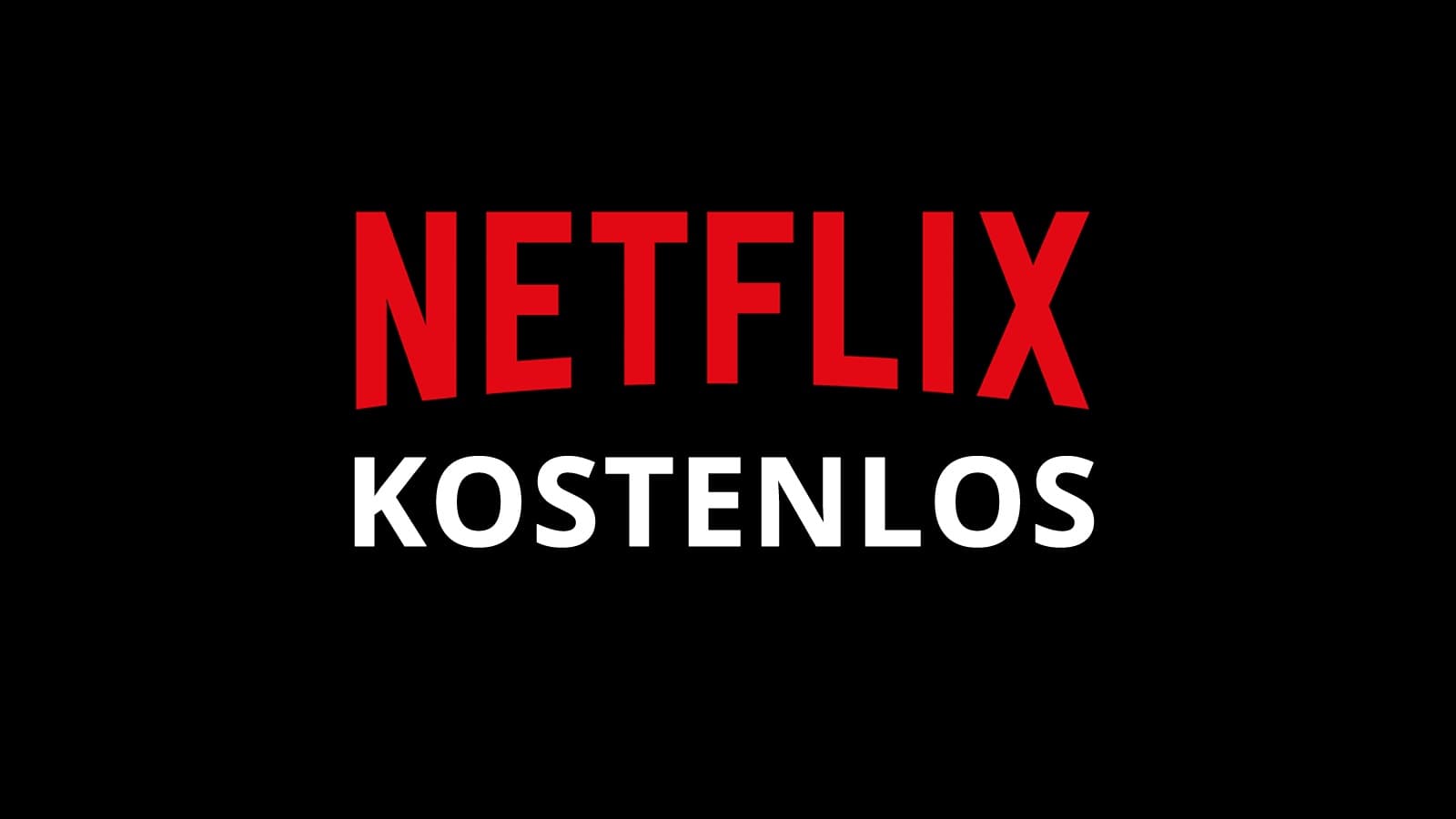 Netflix KOSTENLOS: Schritt für Schritt Anleitung!