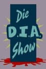 Die D.I.A. Show