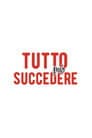 Tutto può succedere