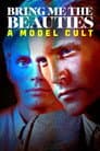 Bring Me the Beauties: A Model Cult