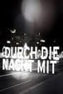Durch die Nacht mit …