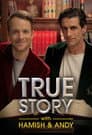 True Story with Hamish & Andy