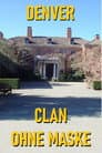 Denver Clan ohne Maske