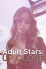 Adult Stars Up Close
