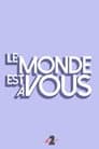 Le monde est à vous