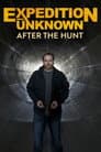 Expedition Unknown: After The Hunt