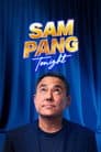 Sam Pang Tonight