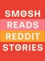 Smosh Reads Reddit Stories