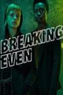 Breaking Even