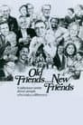 Old Friends... New Friends