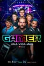 Gamer, una vida más