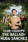 Club de Cuervos: La Balada de Hugo Sánchez
