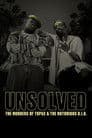 Unsolved: The Murders of Tupac and The Notorious B.I.G.