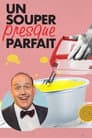 Un souper presque parfait