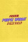 Faster, Purple Worm! Kill! Kill!