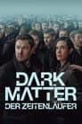 Dark Matter – Der Zeitenläufer