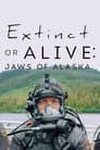 Extinct or Alive: Jaws of Alaska