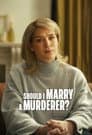 Should I Marry a Murderer?