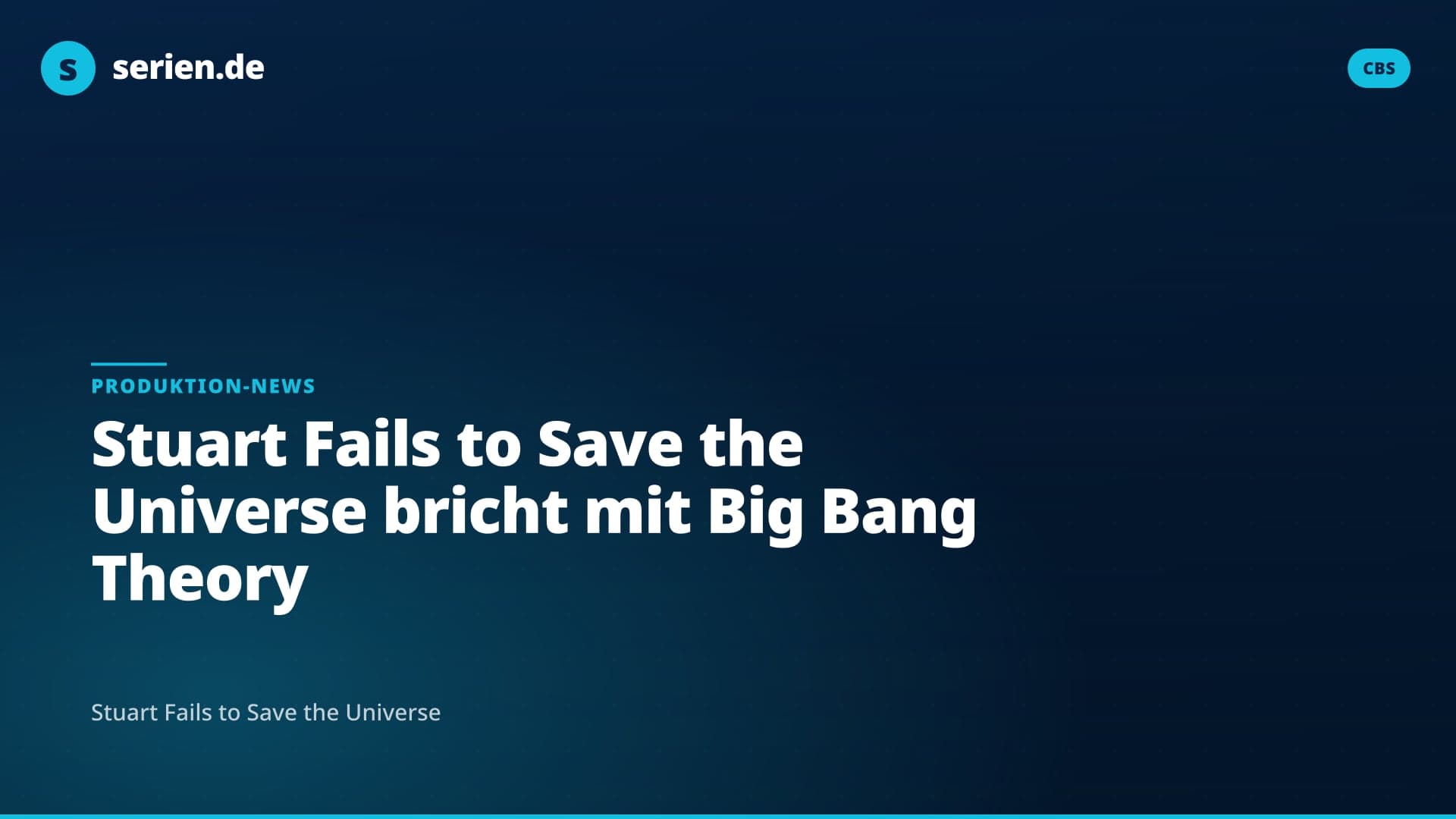 Stuart Fails to Save the Universe bricht mit Big Bang Theory