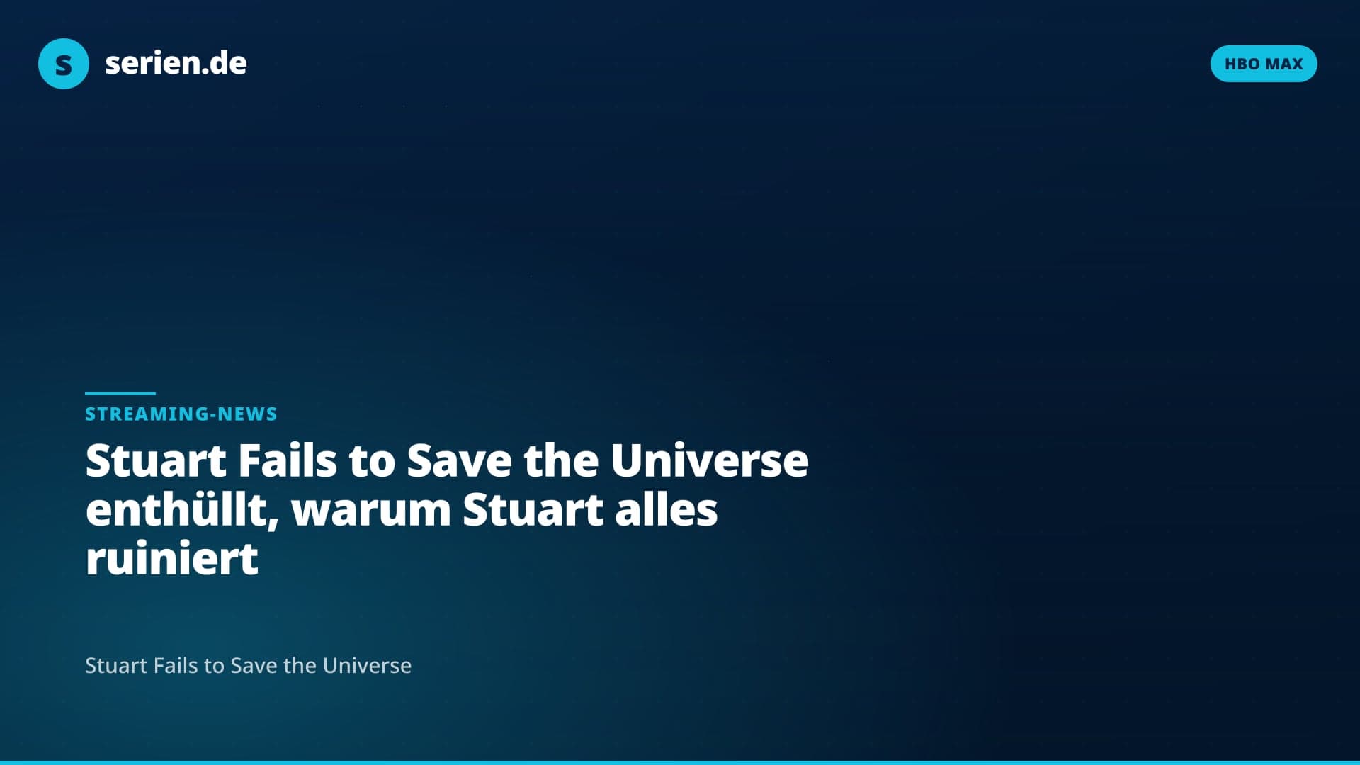 Stuart Fails to Save the Universe enthüllt, warum Stuart alles ruiniert