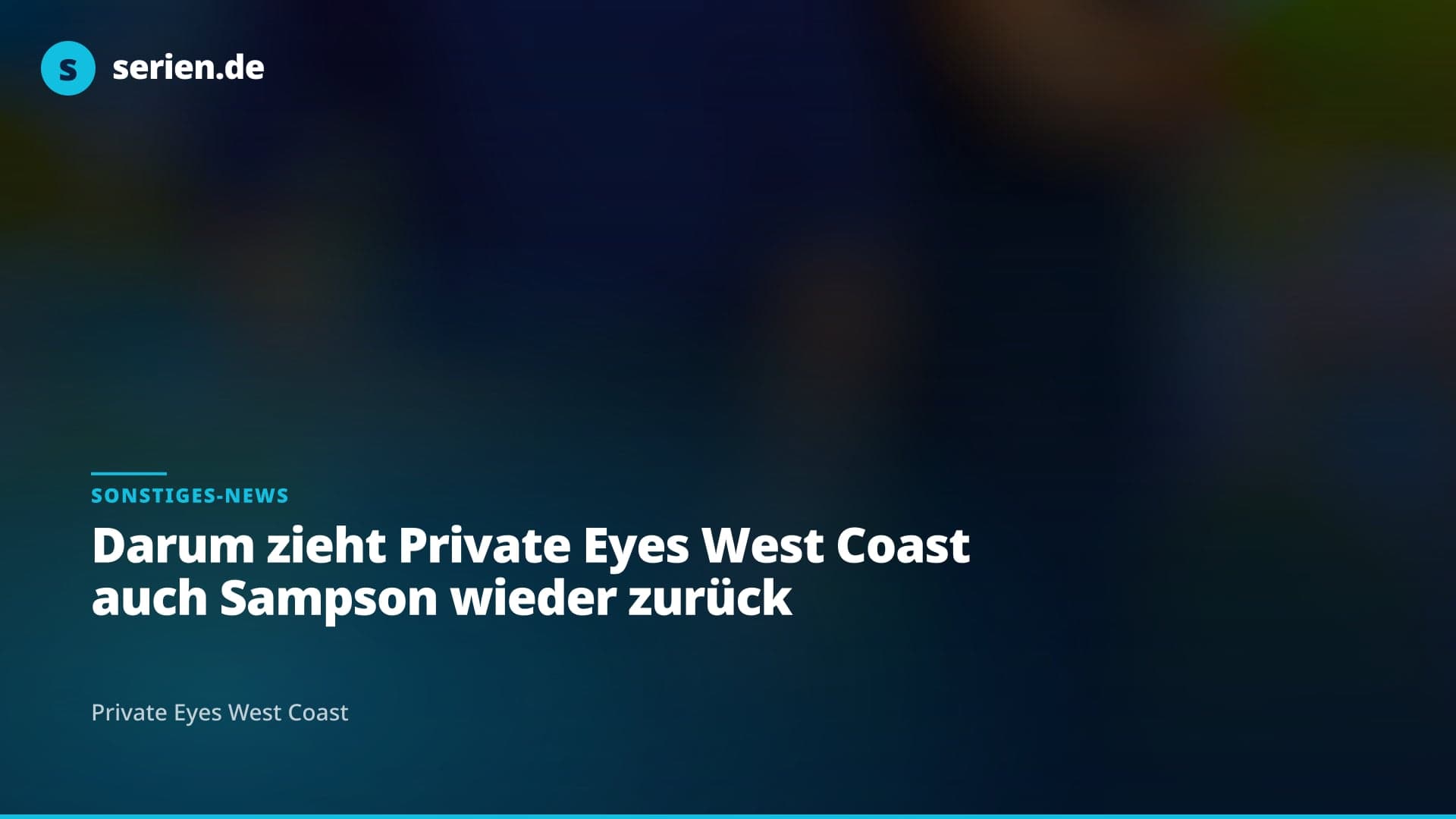Darum zieht Private Eyes West Coast auch Sampson wieder zurück