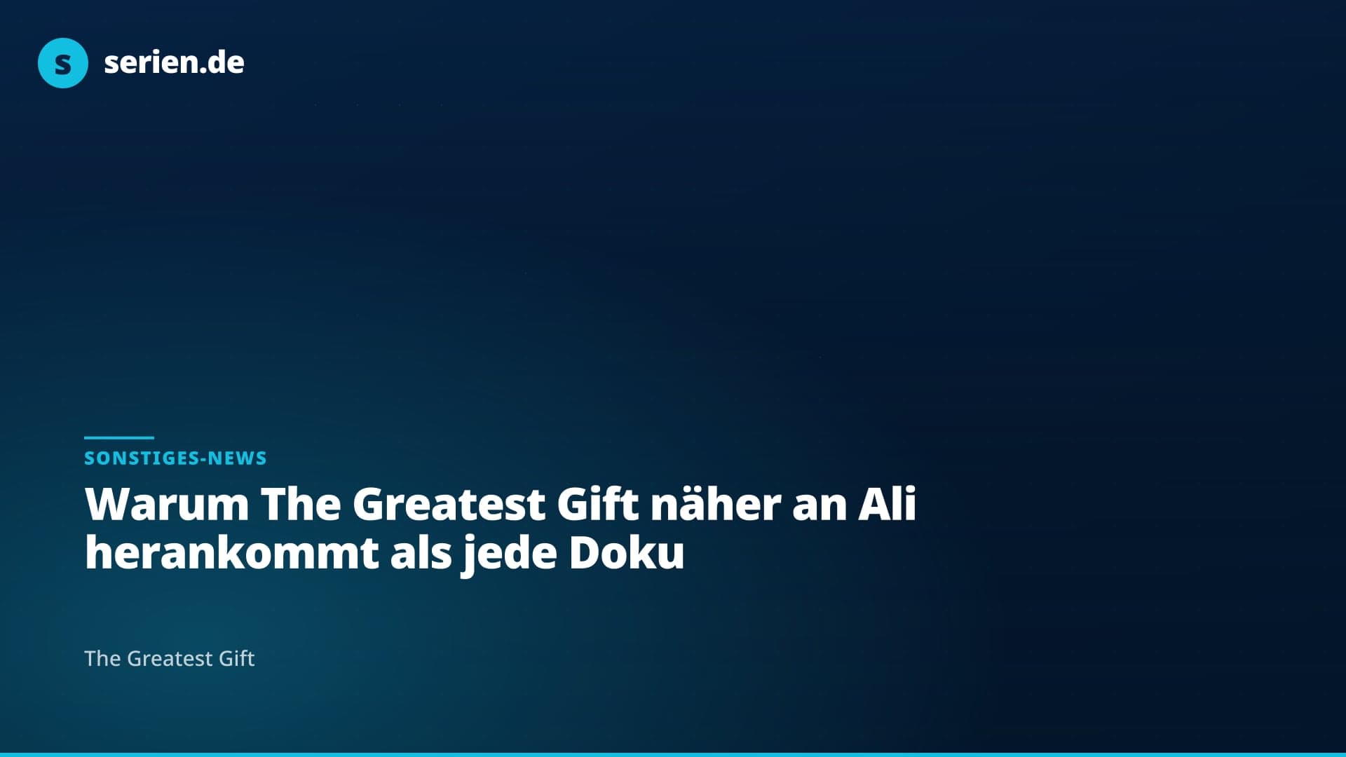 Warum The Greatest Gift näher an Ali herankommt als jede Doku