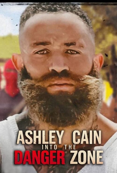 Poster von Ashley Cain: Into the Danger Zone