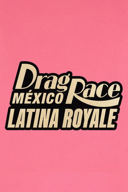 Poster von Drag Race México: Latina Royale