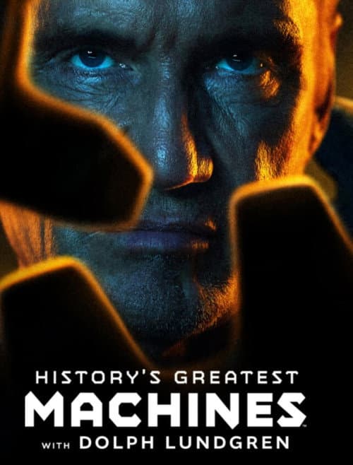 Poster von History's Greatest Machines with Dolph Lundgren