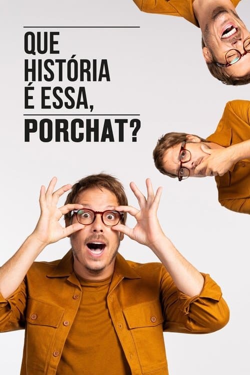 Poster von Que História é Essa, Porchat?