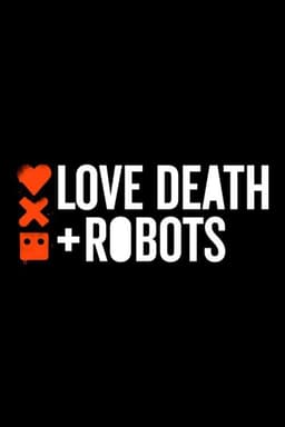 Love, Death & Robots