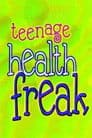 Teenage Health Freak