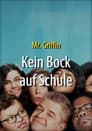 Mr. Griffin - Kein Bock auf Schule