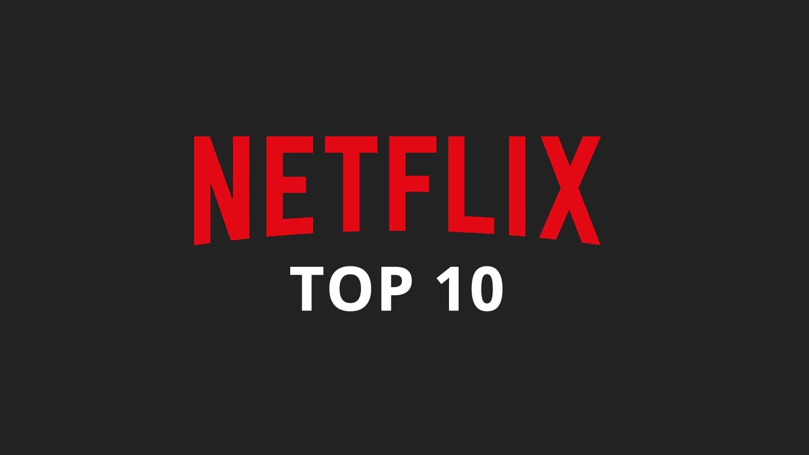 Netflix Top 10: Die beliebtesten Serien und Filme von Heute