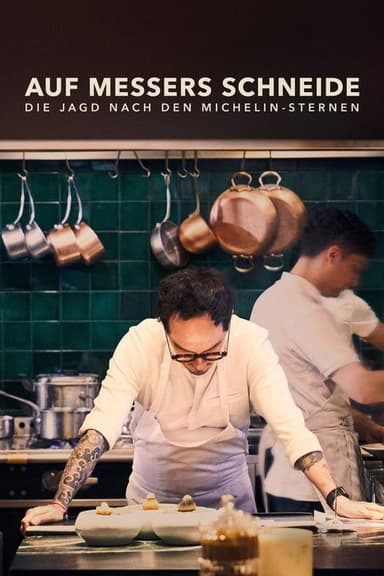 Auf Messers Schneide: Die Jagd nach den Michelin-Sternen