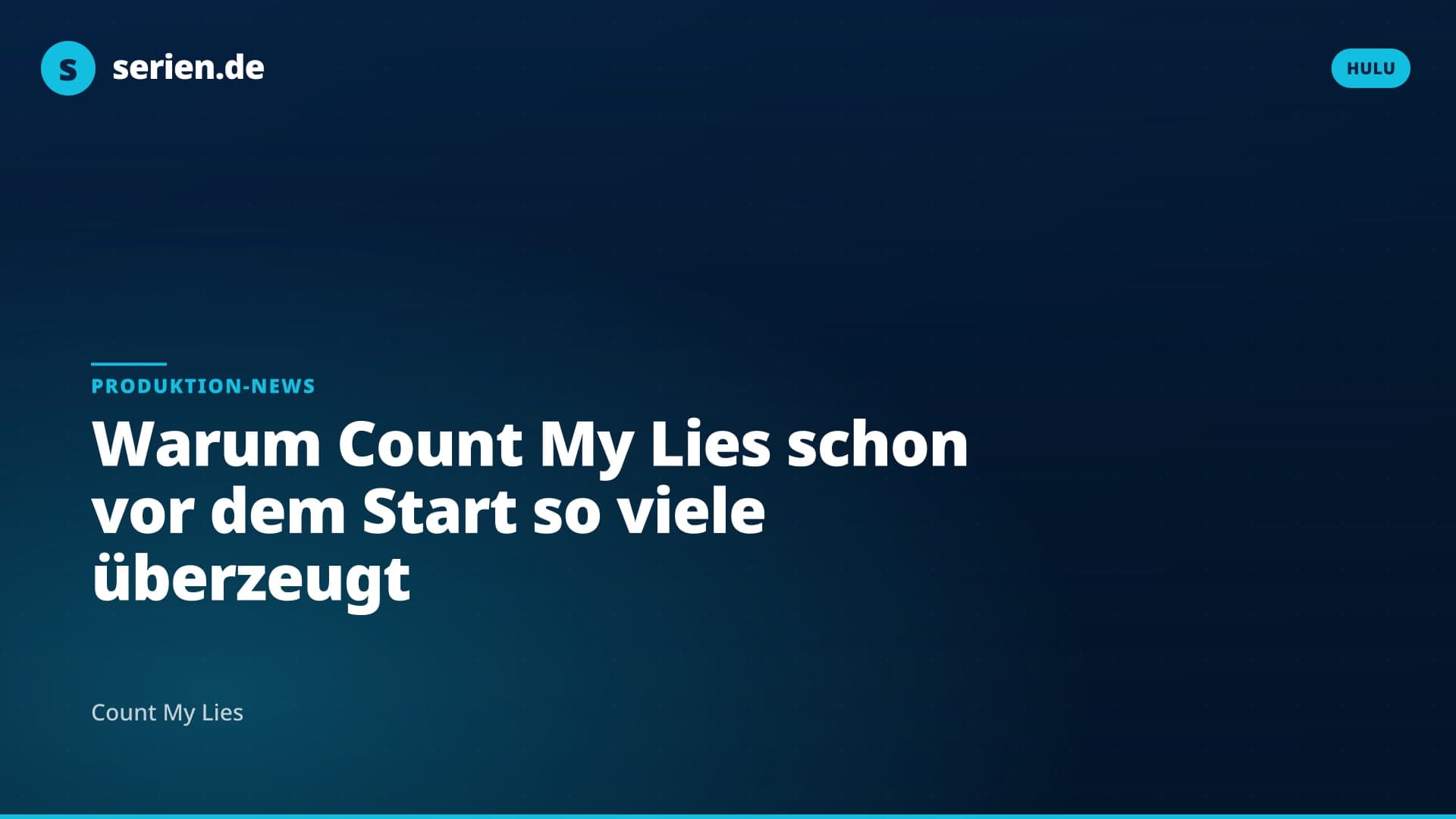 Warum Count My Lies schon vor dem Start so viele überzeugt
