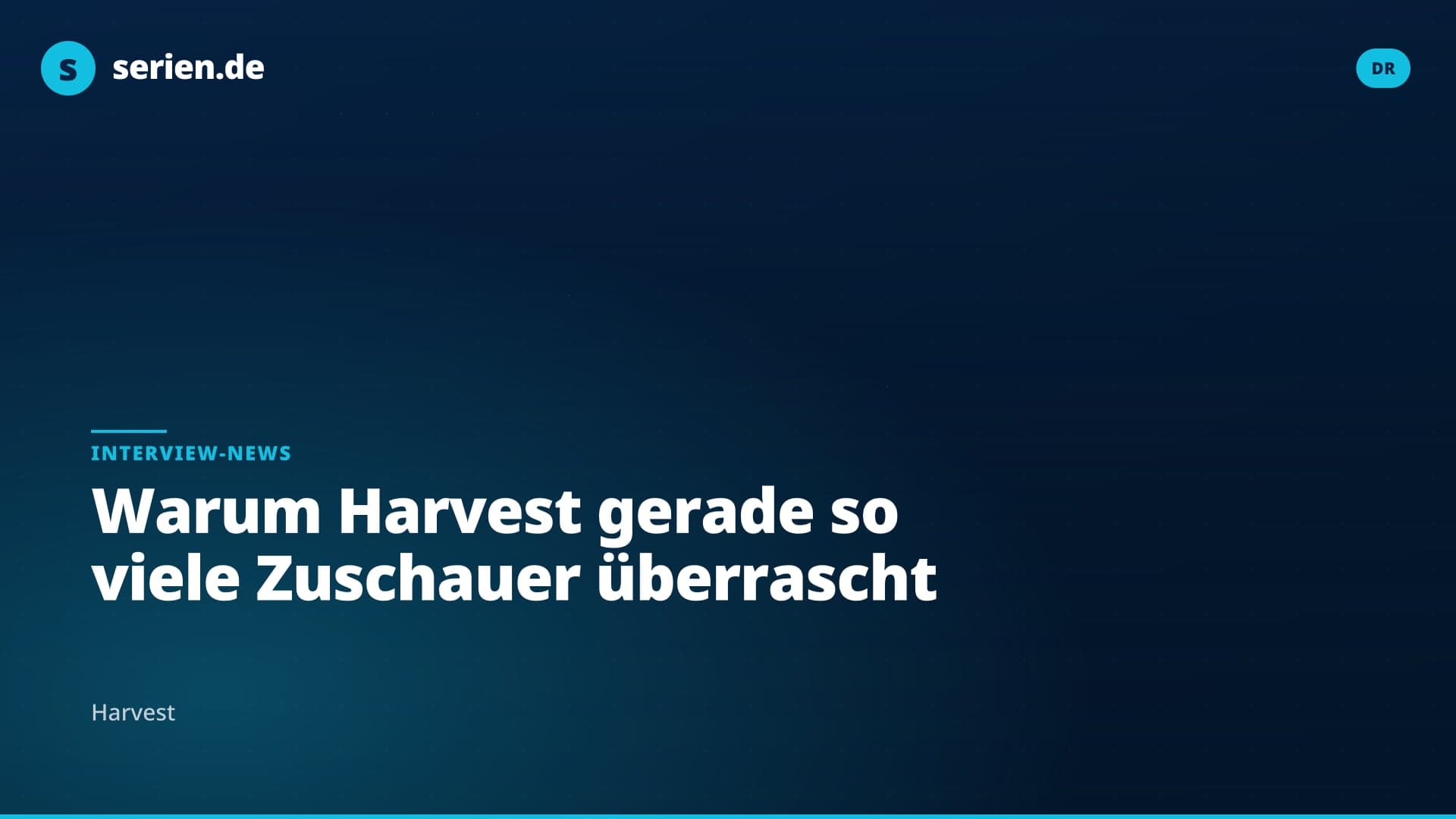 Warum Harvest gerade so viele Zuschauer überrascht