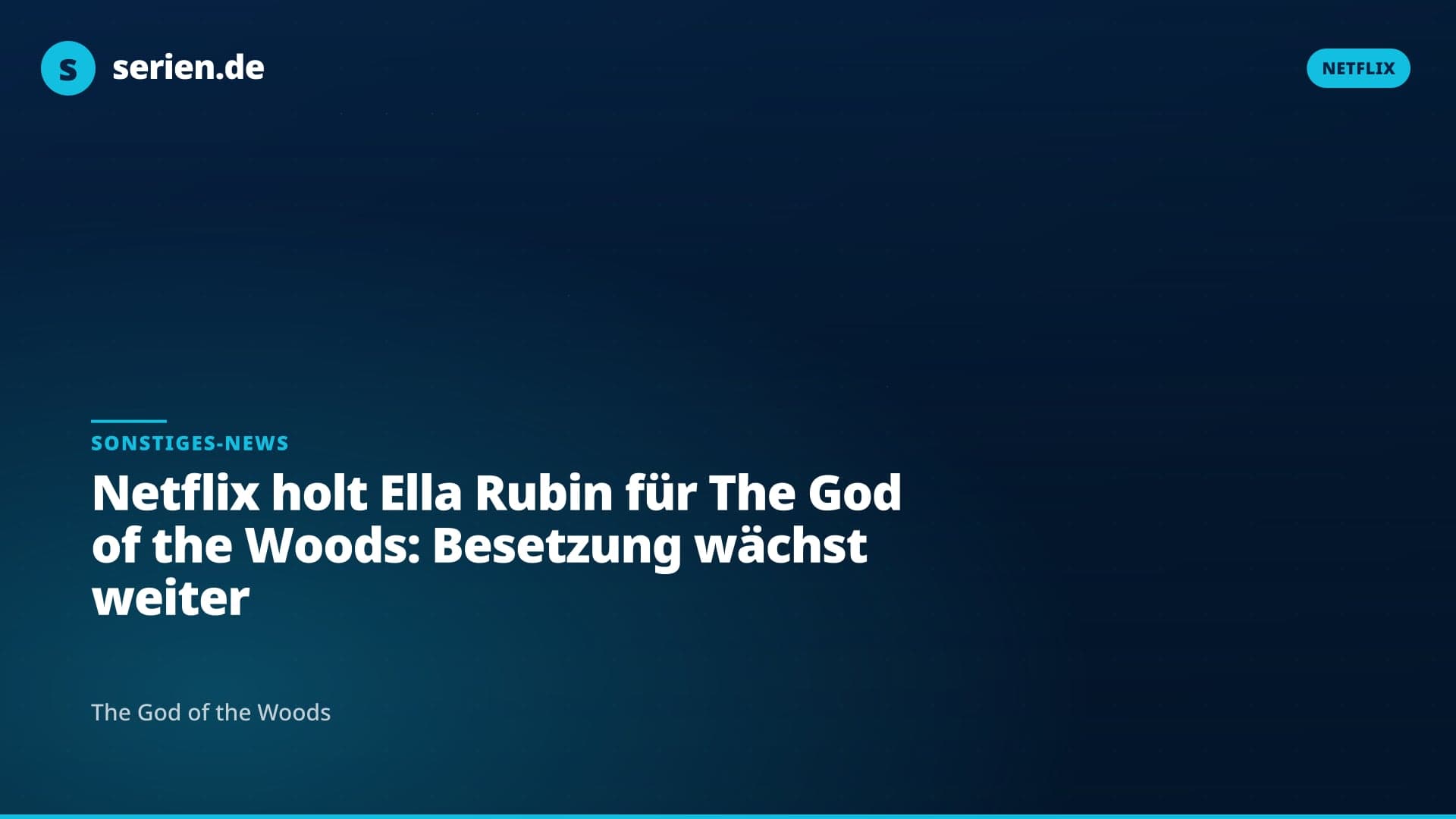 Netflix holt Ella Rubin für The God of the Woods: Besetzung wächst weiter