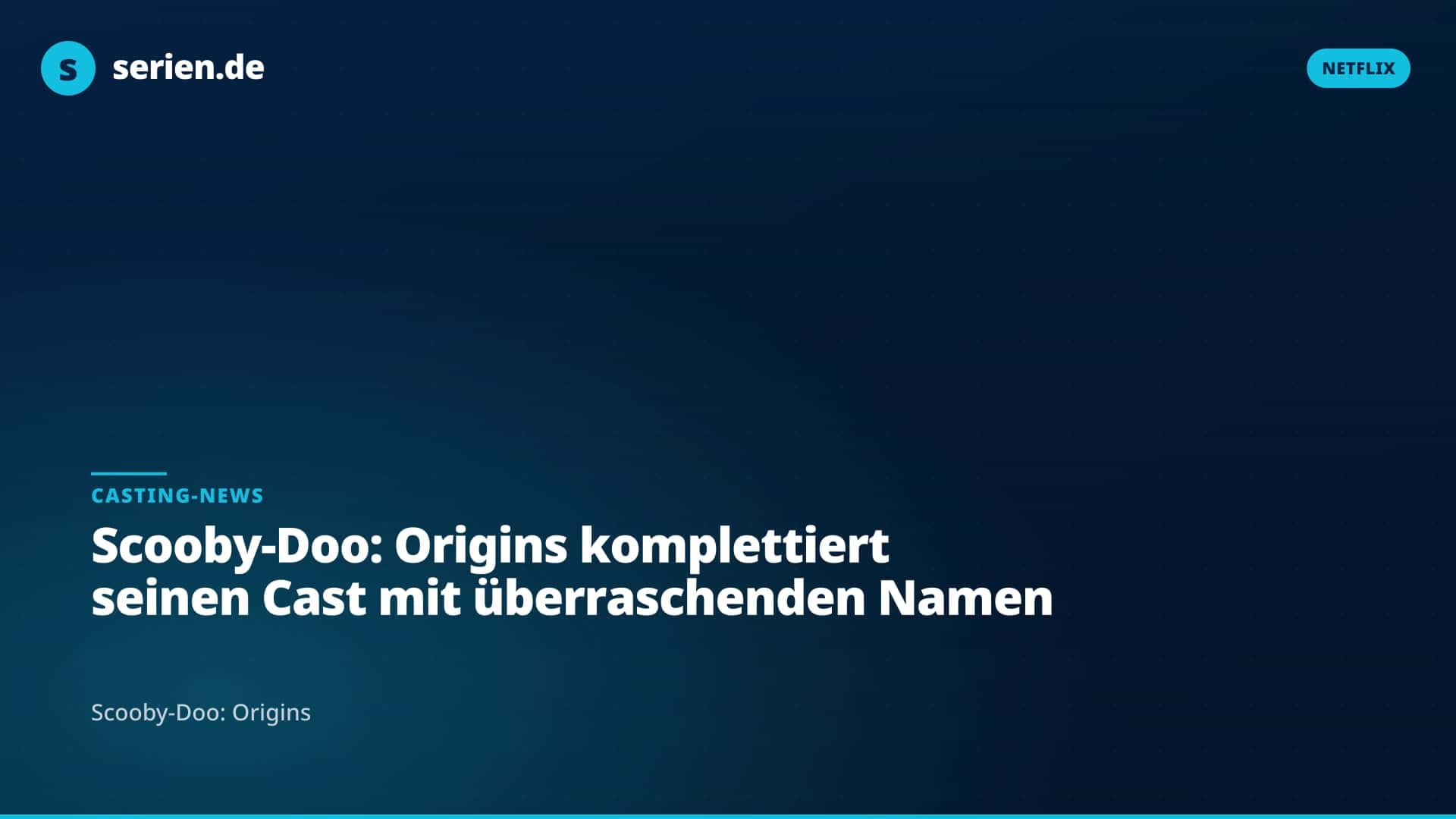 Scooby-Doo: Origins komplettiert seinen Cast mit überraschenden Namen