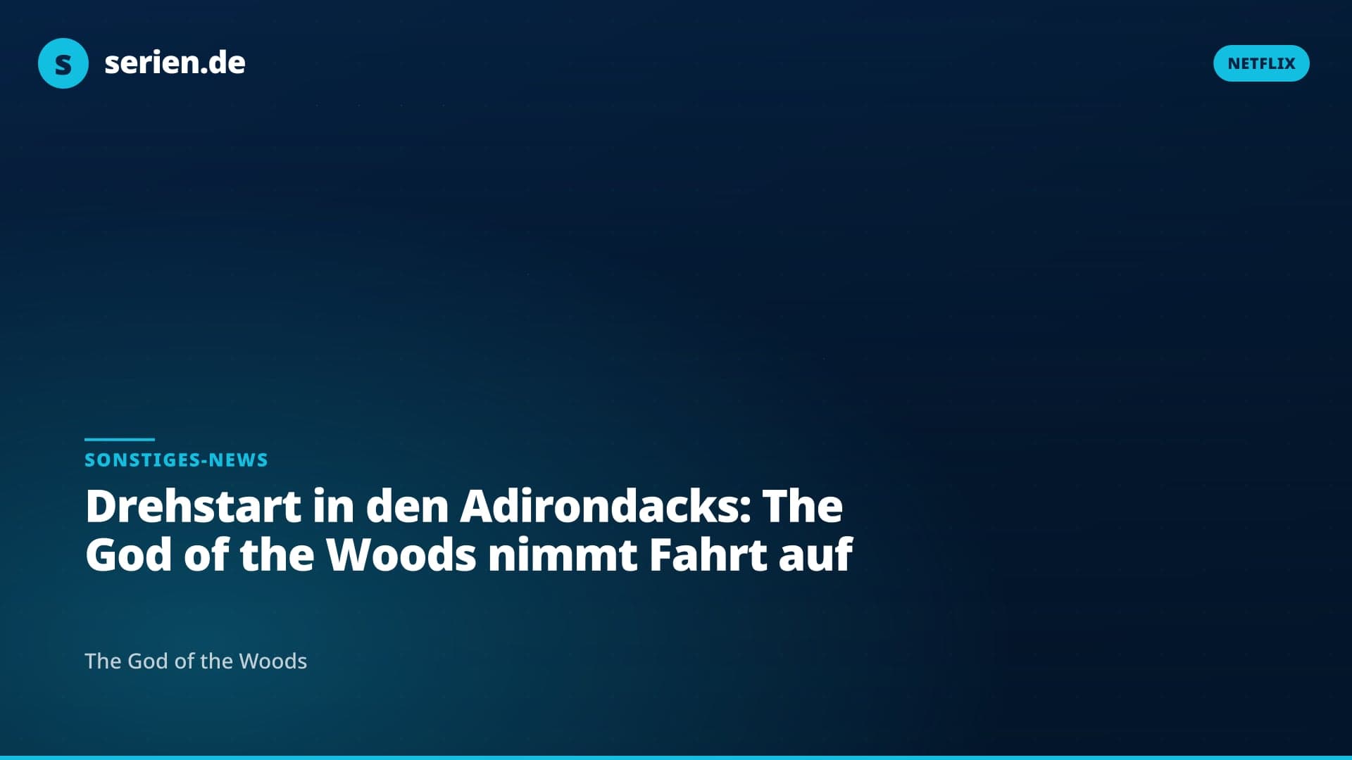 Drehstart in den Adirondacks: The God of the Woods nimmt Fahrt auf