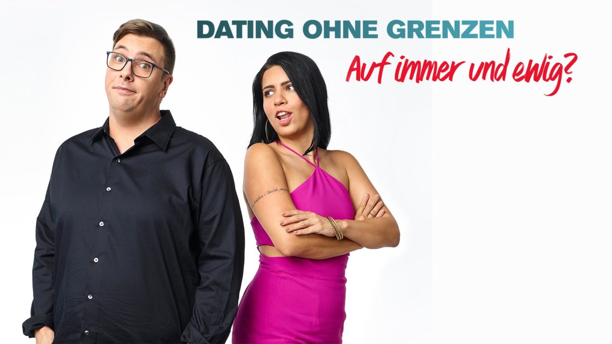 Dating ohne Grenzen: Auf immer und ewig?